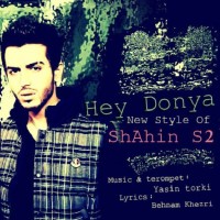 Shahin S2 - Hey Donya