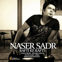 Naser Sadr - Rafti Ke Rafti