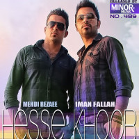 Iman Fallah Ft Mehdi Rezaee - Hesse Khoob
