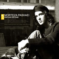 Morteza Pashaei - Mikham Begam