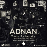 Adnan - 2 Friends