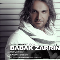 Babak Zarrin - Dobare Bargashti Ke Chi