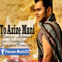 Pourya Ahmadi - To Azize Mani