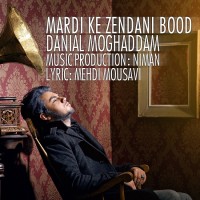 Danial Moghaddam - Mardi Ke Zendani Bood