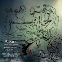 Armes - Vaghti Hame Khabim