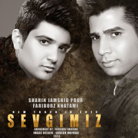Shahin Jamshidpour Ft. Fariborz Khatami - Sevgimiz