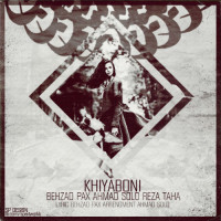 Behzad Pax Ft Ahmad Solo & Reza Taha - Khiyabuni