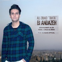 Ali Zibaei ( Takta ) - Bi Andazeh