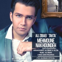 Ali Zibaei ( Takta ) - Mehmoune Nakhoundeh
