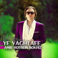Amir Hossein Nokhiz - Ye Vaghtaee