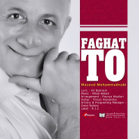 Masoud Mohammad Nabi - Faghat To