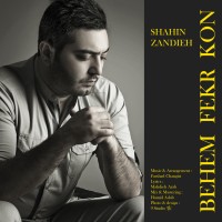 Shahin Zandieh - Behem Fekr Kon