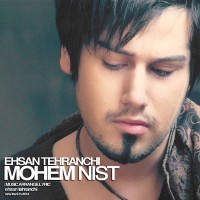 Ehsan Tehranchi - Mohem Nist