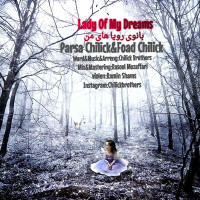 Parsa Chilick Ft Foad Chilick - Banooye Royahaye Man