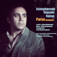 Parsa Gholipour - Asheghooneh Negaam Nakon