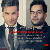 Parsa Chilick Ft Foad Chilick - Kheyli Aali