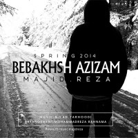 Majid Reza - Bebakhsh Azizam