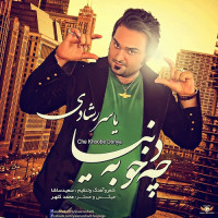 Yaser Reshadi - Che Khube Donya