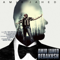 Amir Jahed - Bebakhsh
