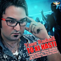 Yaser Reshadi - To Ki Hasti