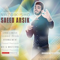 Saeed Arsik - Nazdik Sho