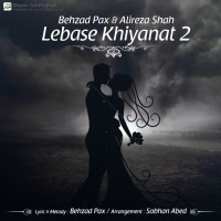 Behzad Pax & Alireza Shah - Lebase Khianat 2