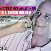 Masoud Mohammad Nabi - Bia Khosh Bashim