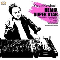Yaser Reshadi - Super Star ( Remix )