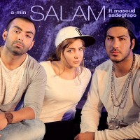 A-Min Ft Masoud Sadeghloo - Salam