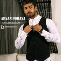 Aryan Soraya - Az To Boridam