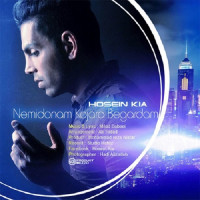 Hossein Kia - Nemidonam Kojaro Begardam