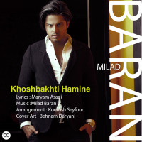 Milad Baran - Khoshbakhti Hamine