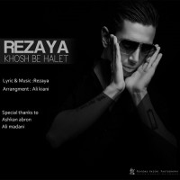 Rezaya - Khosh Be Halet