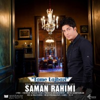 Saman Rahimi - Tame Lajbazi