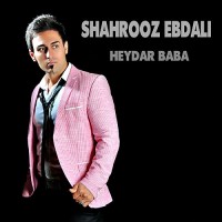 Shahrooz Ebdali - Heydar Baba