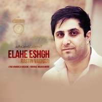 Rastin Vaghari - Elahe Eshgh