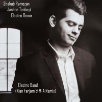 Shahab Ramezan - Jashne Tanhaei ( Electro Band Remix )