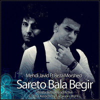Mehdi Javid Ft Reza Morshed - Sareto Bala Begir