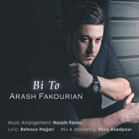 Arash Fakourian - Bi To