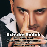 Masoud Pishahang - Eshghe Sadeh
