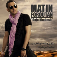 Matin Foroutan - Ouje Khahesh