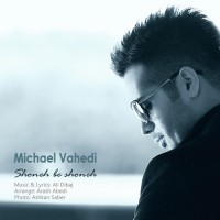 Michael Vahedi - Shoone Be Shoone