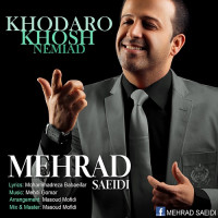 Mehrad Saeidi - Khoda Ro Khosh Nemiad