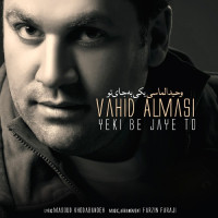 Vahid Almasi - Yeki Be Jaye To
