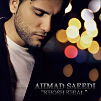 Ahmad Saeedi - Khosh Khial