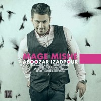 Aboozar IzadPour - Mage Mishe