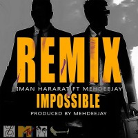 Iman Hararat Ft Mehdeejay - Impossible ( Remix )