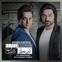 Keivan & Mehrdad Kazemian - Khodaye Khatereh