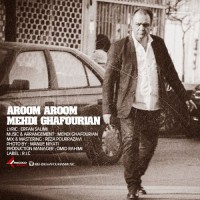 Mehdi Ghafourian - Aroom Aroom