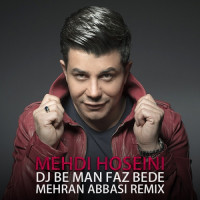 Mehdi Hosseini - DJ Be Man Faz Bede ( Remix )
